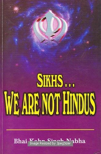 Sikhs....We are not Hindus (Bhai Kahn Singh Nabha)