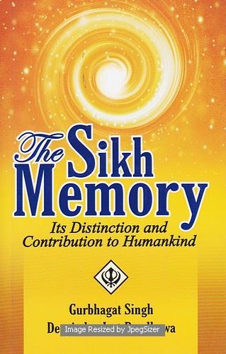 The Sikh Memory: Its Distinction And Contribution To Humankind