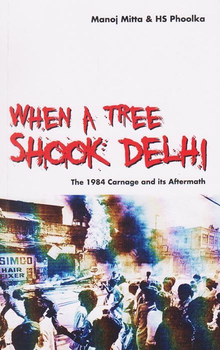 When A Tree Shook Delhi : The 1984 Carnage and its Aftermath