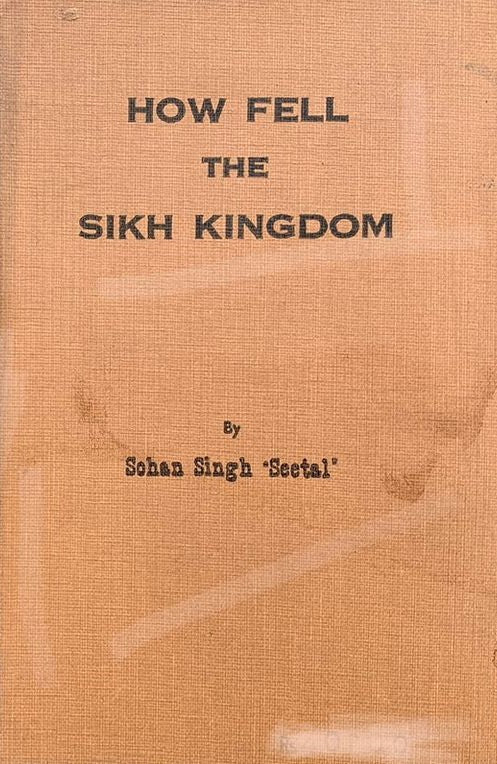 How Fell The Sikh Kingdom (ਦੁਰਲਭ ਕਿਤਾਬ) - Sikh Siyasat Books